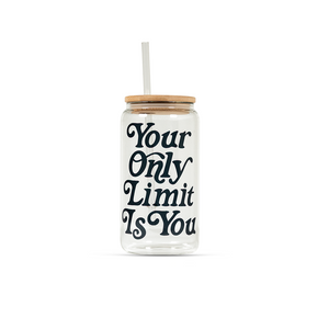 Your Only Limit Is You Tumbler
